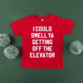 I Could Smell Ya Getting Off The Elevator - Child Tee