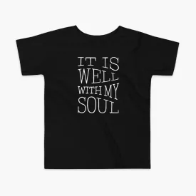 It Is Well With My Soul - Kids (2yrs-5yrs) T-Shirt