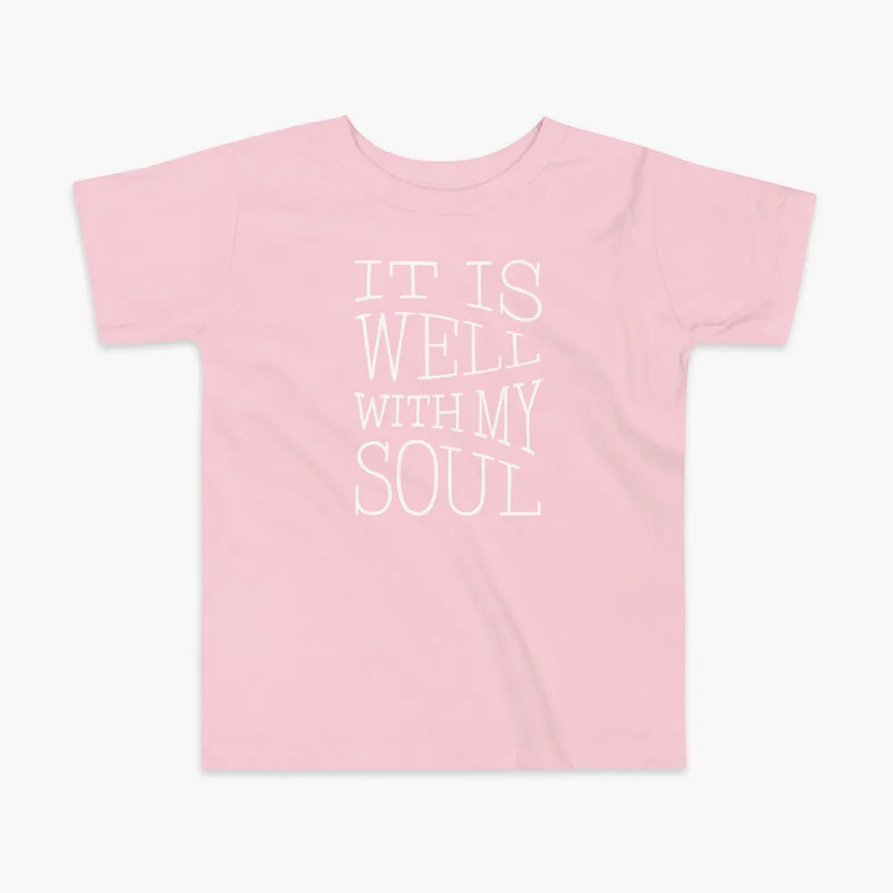 It Is Well With My Soul - Kids (2yrs-5yrs) T-Shirt