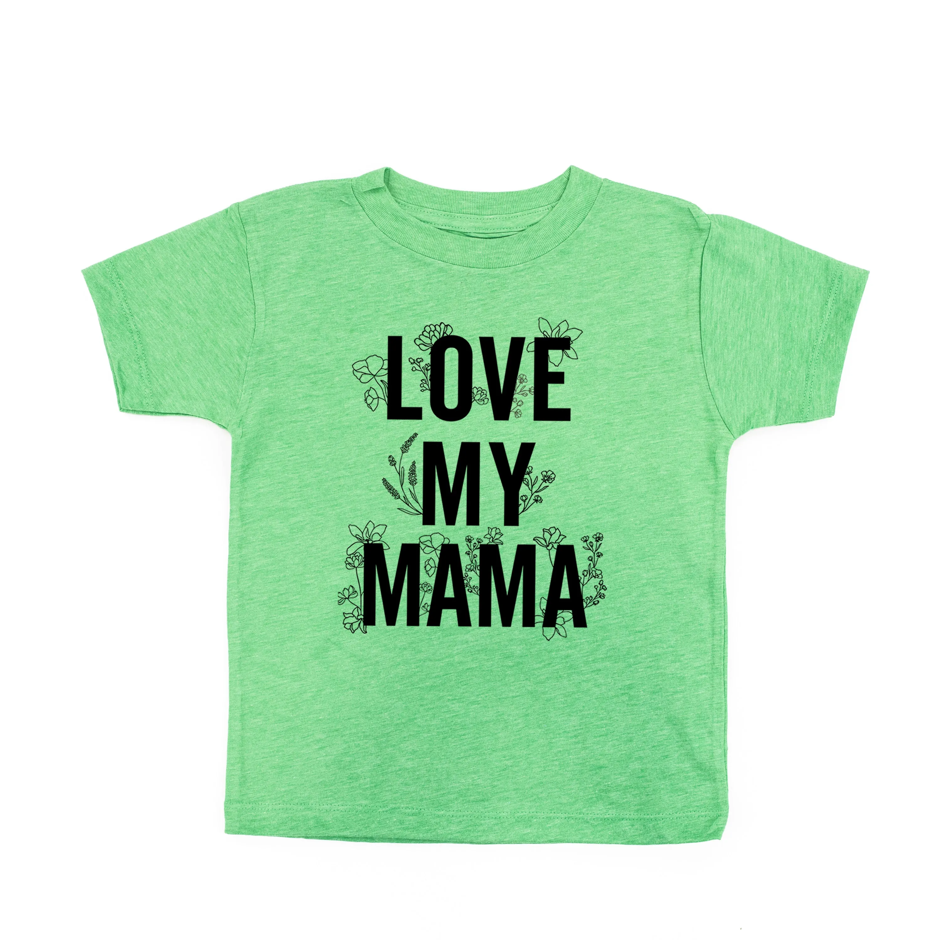 LOVE MY MAMA - Floral - Short Sleeve Child Shirt